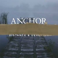 Anchor – Distance & Devotion